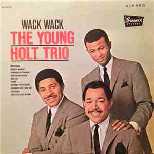 The Young Holt Trio - Wack Wack