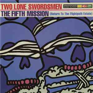 Two Lone Swordsmen - The Fifth Mission (Return To The Flightpath Estate)