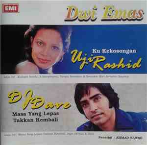 Uji Rashid, D.J. Dave - Dwi Emas - Ku Kekosongan / Masa Yang Lepas Takkan Kembali