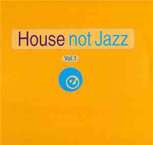 Various - House Not Jazz Vol. 1