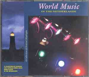 Various - World Music In The Netherlands - A Collections Of Festival Highlights