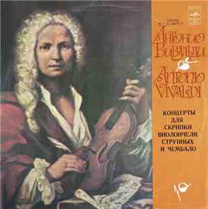 A. Vivaldi - O. Kagan, N. Gutman, Soloists Ensemble Of Moscow Philharmonic Orchestra , Conductor Lev Markiz - Concertos For Violin, Cello, Strings And Cembalo