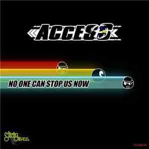 Access  - No One Can Stop Us Now