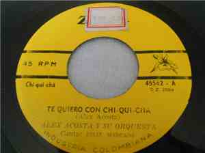 Alex Acosta Y Su Orquesta - Te Quiero Con Chi-Qui-Cha / El Perro