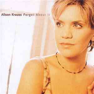Alison Krauss - Forget About It