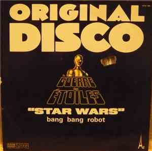 Bang Bang Robot - La Guerre Des Etoiles 'Star Wars'