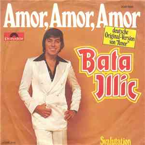 Bata Illic - Amor, Amor, Amor