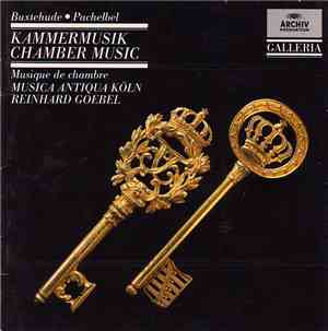 Buxtehude / Pachelbel - Musica Antiqua Köln, Reinhard Goebel - Kammermusik · Chamber Music