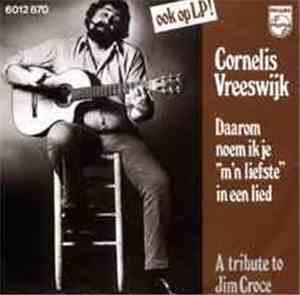 Cornelis Vreeswijk - Daarom Noem Ik Je M'n Liefste In Een Lied