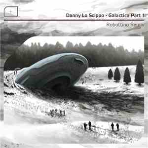 Danny Lo Scippo, Robottino - Galactica Part 1