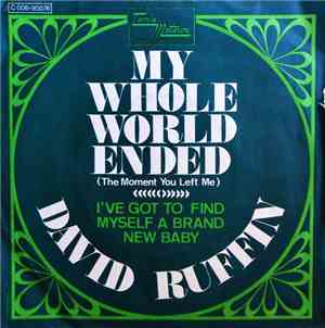 David Ruffin - My Whole World Ended (The Moment You Left Me) / I've Got To Find Myself A Brand New Baby