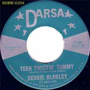 Debbie Blakley - Teen Twisin' Tommy / Tell Billy