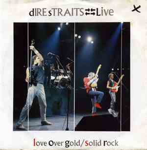 Dire Straits - Live - Love Over Gold / Solid Rock