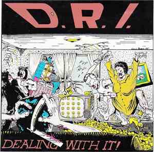 D.R.I. - Dealing With It!