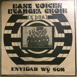 East Voices Evangel Choir - Enyidar Wo Sor