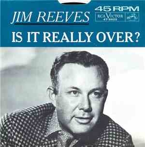 Jim Reeves - Is It Really Over?