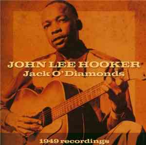 John Lee Hooker - Jack O'Diamonds 1949 Recordings
