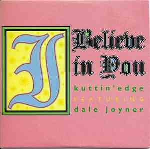 Kuttin' Edge Featuring Dale Joyner - I Believe In You
