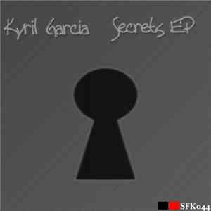 Kyril Garcia - Secrets EP