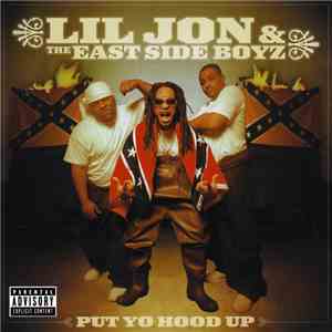 Lil Jon & The East Side Boyz - Put Yo Hood Up