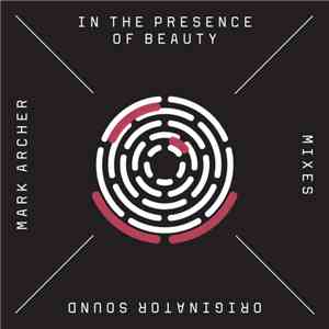 Mark Archer - In The Presence Of Beauty