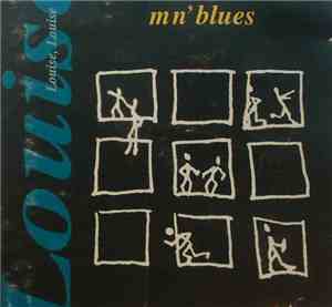 Mn' Blues - Louise, Louise