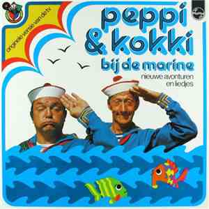 Peppi & Kokki  - Bij De Marine (Nieuwe Avonturen En Liedjes)