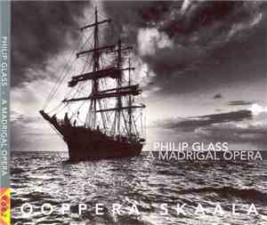 Philip Glass, Ooppera Skaala - A Madrigal Opera