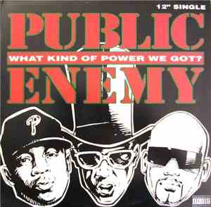 Public Enemy - What Kind Of Power We Got?