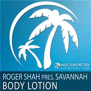 Roger Shah Pres. Savannah  - Body Lotion