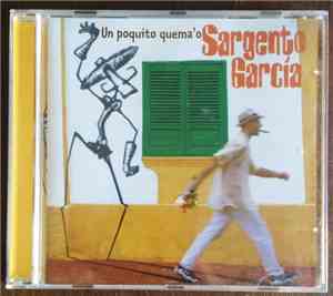 Sargento García - Un Poquito Quema'o