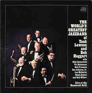 The World's Greatest Jazzband Of Yank Lawson And Bob Haggart - Live At The Roosevelt Grill