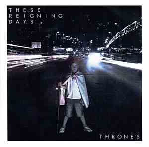 These Reigning Days - Thrones