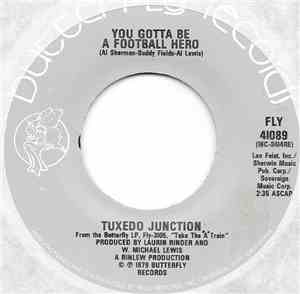 Tuxedo Junction - You Gotta Be A Football Hero / Take The 