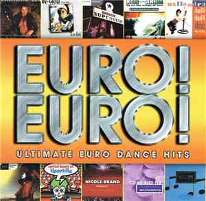Various - Euro! Euro! Ultimate Euro Dance Hits