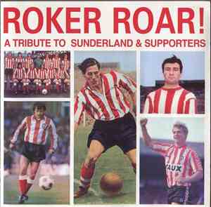 Various - Roker Roar! A Tribute To Sunderland And Supporters