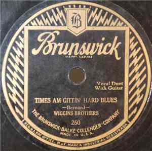 Wiggins Brothers / Seth Wiggins - Times Am Gittin' Hard Blues / My Grandpapy's Gun