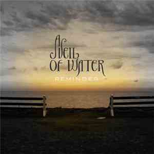 A Veil Of Water - Reminder