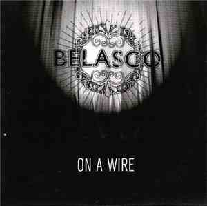 Belasco - On A Wire