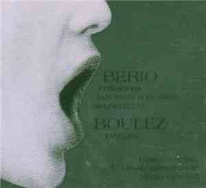 Berio / Boulez - Luisa Castellani, Contempoartensemble, Mauro Ceccanti - Folksongs / Les Mots Sont Allés... / Sequenza VI / Dérives