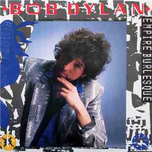 Bob Dylan - Empire Burlesque