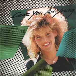 C.C. Catch - 'Cause You Are Young