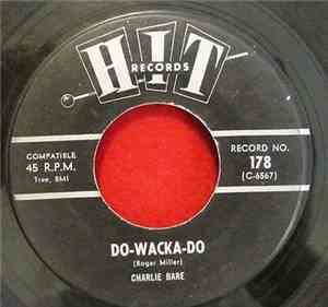 Charlie Bare / Johnny Singer - Do-Wacka-Do / Ode To The Little Brown Shack Out Back
