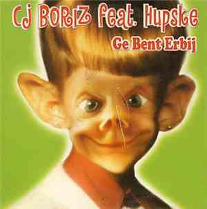 Cj Boriz Feat. Hupske - Ge Bent Erbij