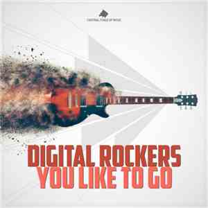 Digital Rockers - You Like To Go