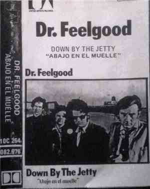 Dr. Feelgood - Down By The Jetty 