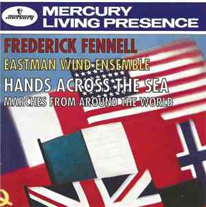 Eastman Wind Ensemble, Frederick Fennell -  Hands Across The Sea / Marching Along