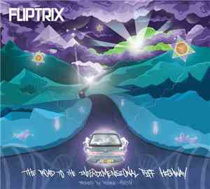 Fliptrix - The Road To The Interdimensional Piff Highway