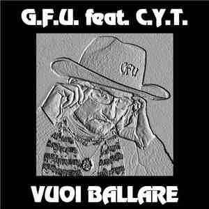 G.F.U. Feat. C.Y.T. - Vuoi Ballare