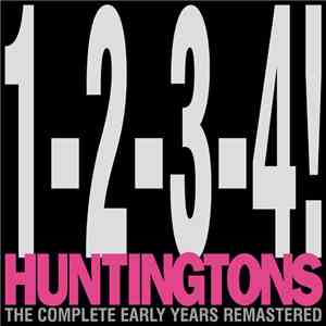 Huntingtons - 1-2-3-4! The Complete Early Years Remastered